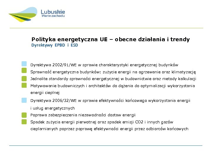Polityka energetyczna UE – obecne działania i trendy Dyrektywy EPBD i ESD Dyrektywa 2002/91/WE