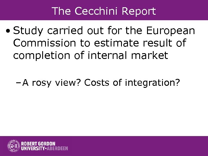 The Cecchini Report • Study carried out for the European Commission to estimate result