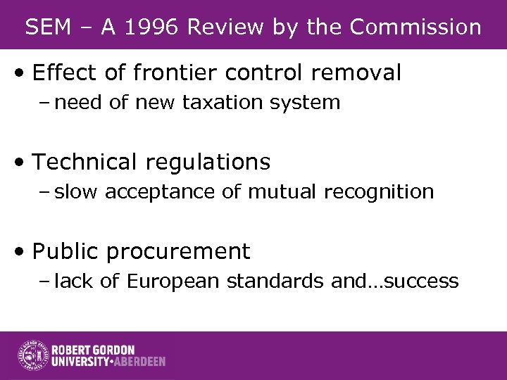 SEM – A 1996 Review by the Commission • Effect of frontier control removal