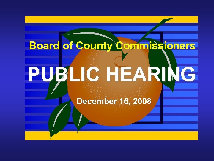 Board of County Commissioners PUBLIC HEARING December 16, 2008 