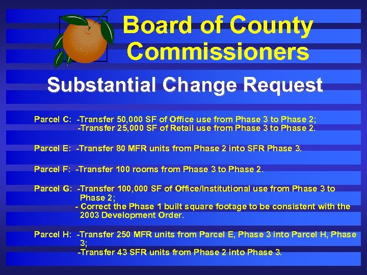 Board of County Commissioners Substantial Change Request Parcel C: -Transfer 50, 000 SF of