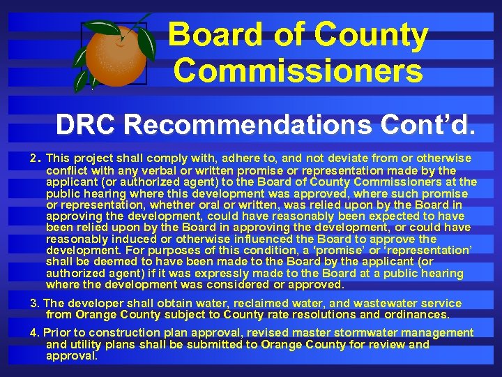 Board of County Commissioners DRC Recommendations Cont’d. 2. This project shall comply with, adhere