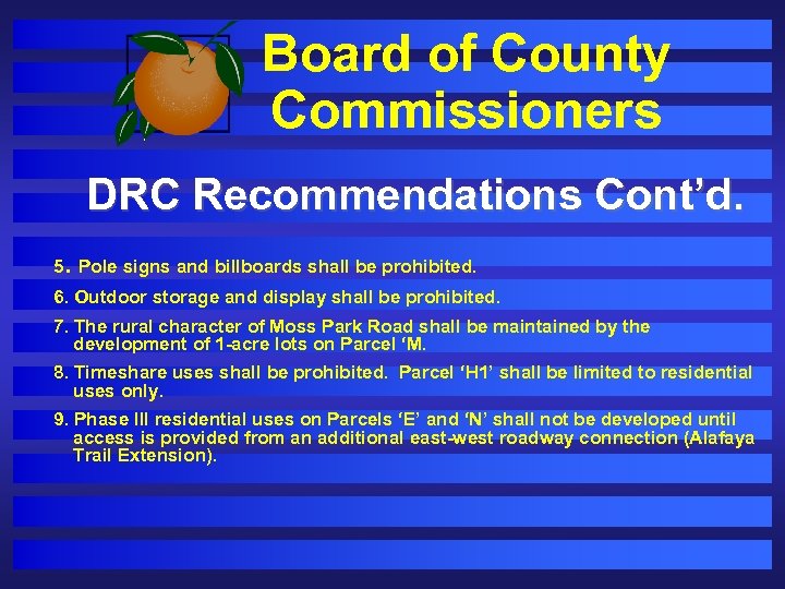 Board of County Commissioners DRC Recommendations Cont’d. 5. Pole signs and billboards shall be