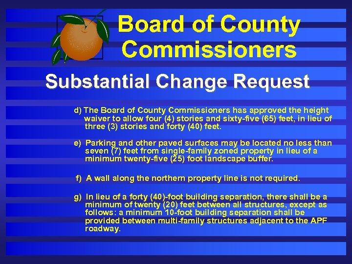 Board of County Commissioners Substantial Change Request d) The Board of County Commissioners has