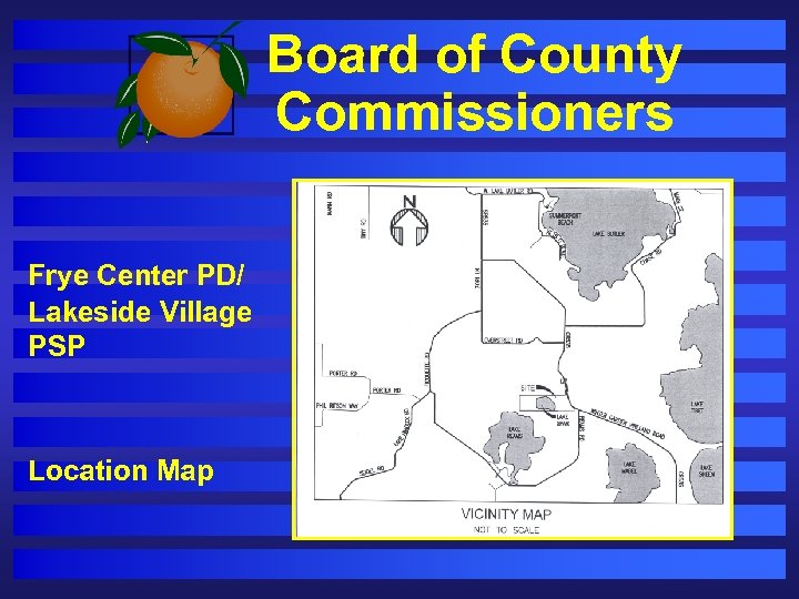 Board of County Commissioners Frye Center PD/ Lakeside Village PSP Location Map 