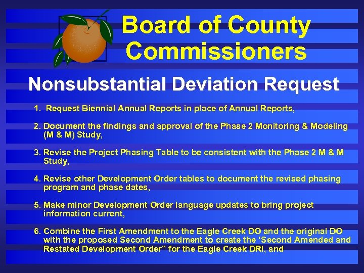 Board of County Commissioners Nonsubstantial Deviation Request 1. Request Biennial Annual Reports in place