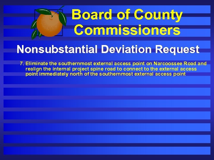 Board of County Commissioners Nonsubstantial Deviation Request 7. Eliminate the southernmost external access point