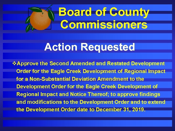 Board of County Commissioners Action Requested v. Approve the Second Amended and Restated Development