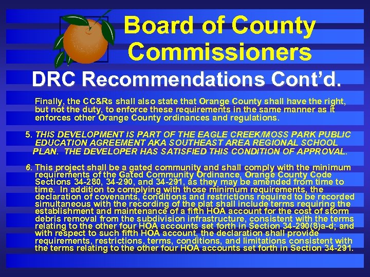 Board of County Commissioners DRC Recommendations Cont’d. Finally, the CC&Rs shall also state that