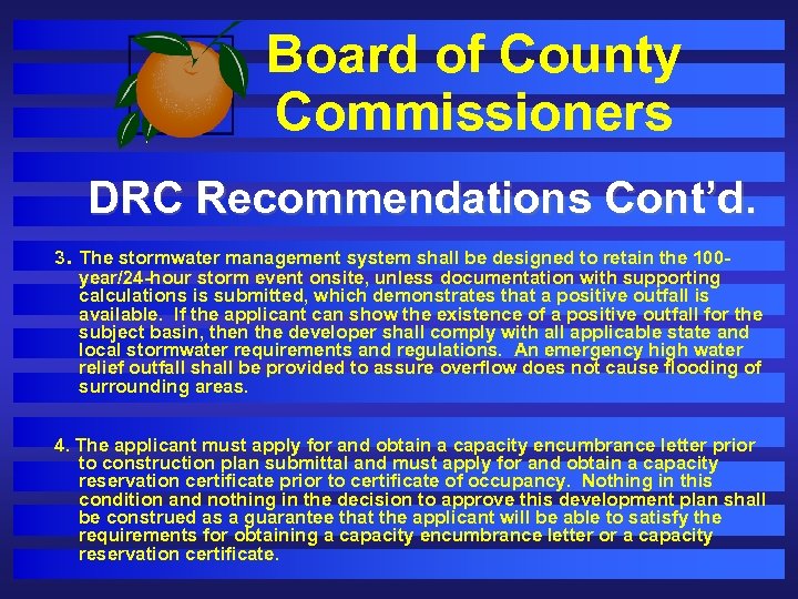 Board of County Commissioners DRC Recommendations Cont’d. 3. The stormwater management system shall be