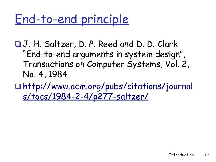 End-to-end principle q J. H. Saltzer, D. P. Reed and D. D. Clark “End-to-end