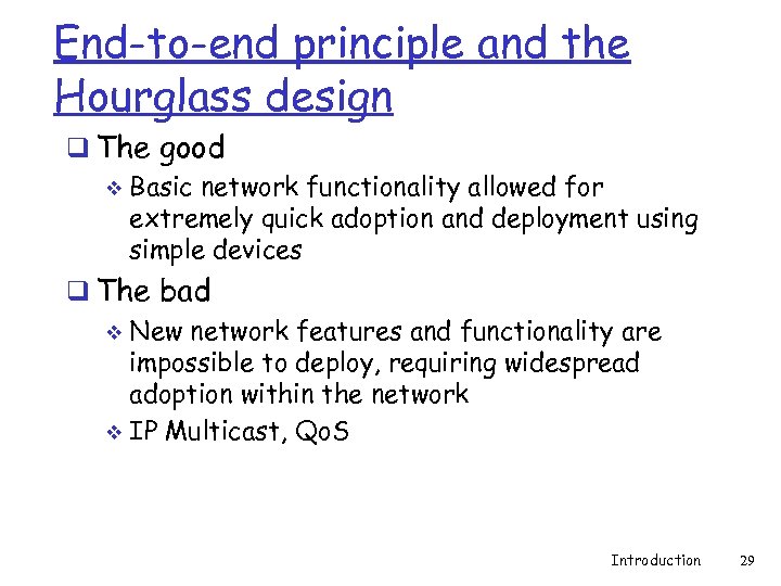 End-to-end principle and the Hourglass design q The good v Basic network functionality allowed