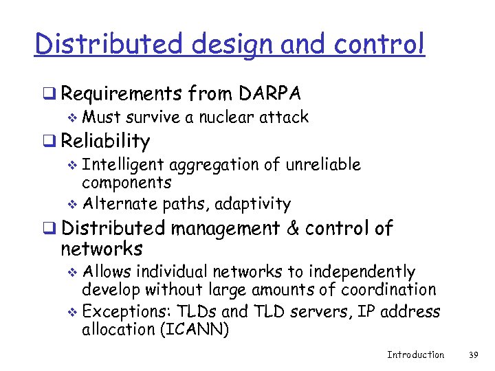 Distributed design and control q Requirements from DARPA v Must survive a nuclear attack