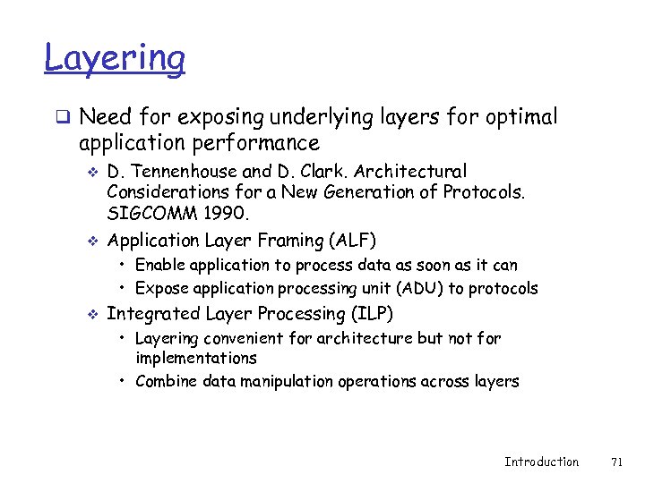 Layering q Need for exposing underlying layers for optimal application performance v v D.