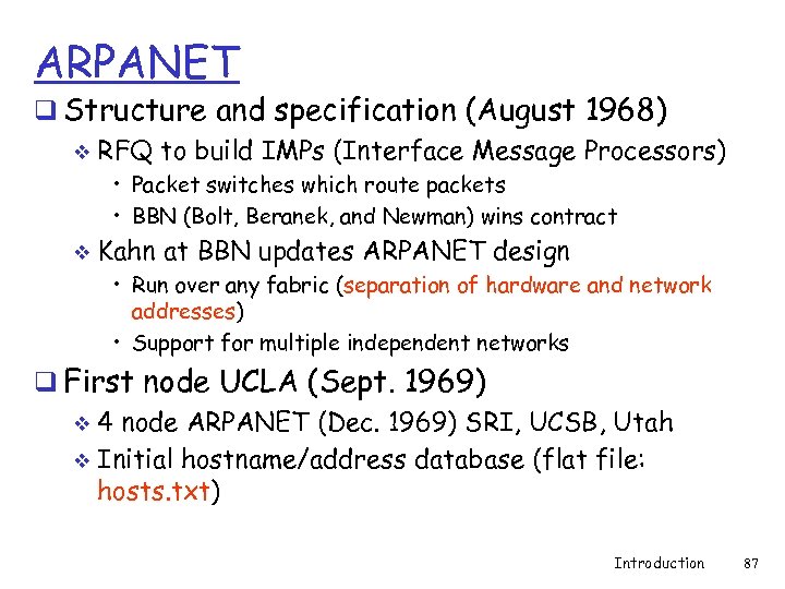 ARPANET q Structure and specification (August 1968) v RFQ to build IMPs (Interface Message