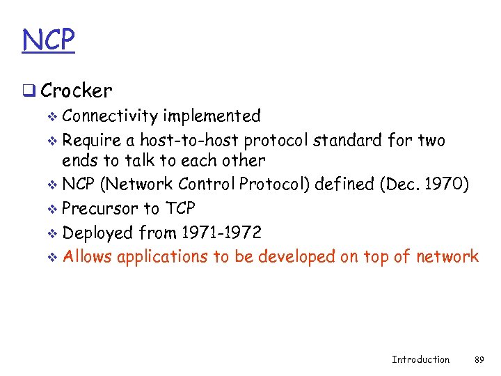 NCP q Crocker v Connectivity implemented v Require a host-to-host protocol standard for two