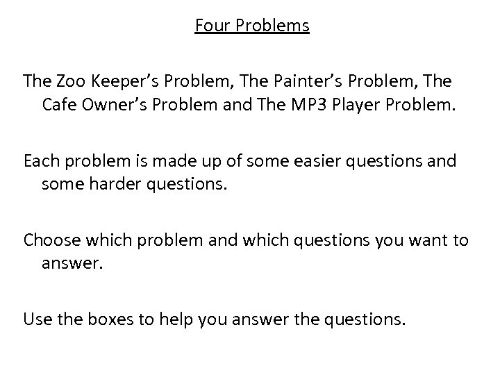 Four Problems The Zoo Keeper’s Problem, The Painter’s Problem, The Cafe Owner’s Problem and