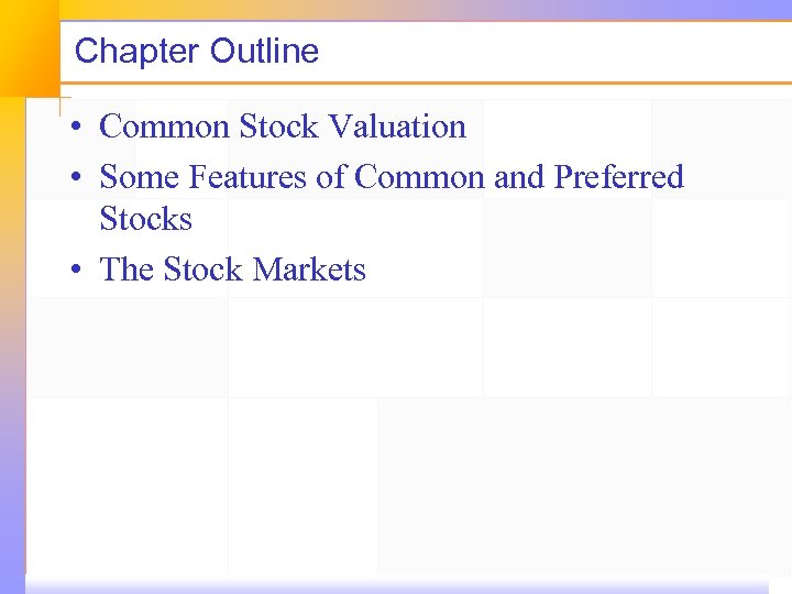 Chapter Outline • Common Stock Valuation • Some Features of Common and Preferred Stocks