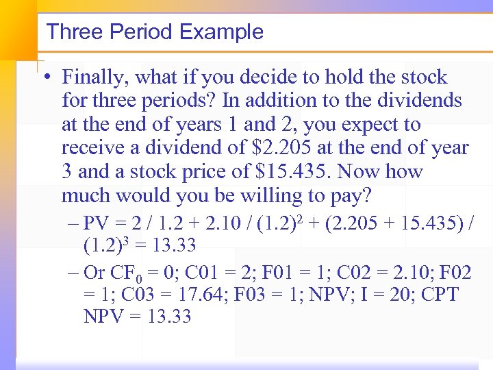 Three Period Example • Finally, what if you decide to hold the stock for