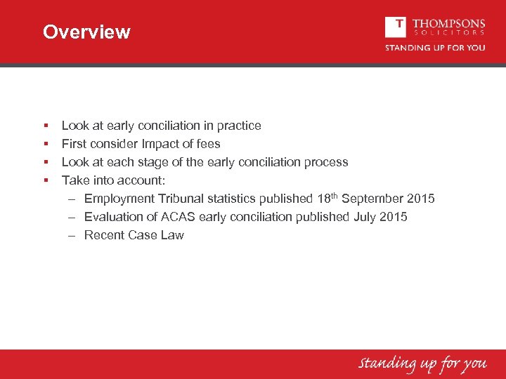 Overview § § Look at early conciliation in practice First consider Impact of fees