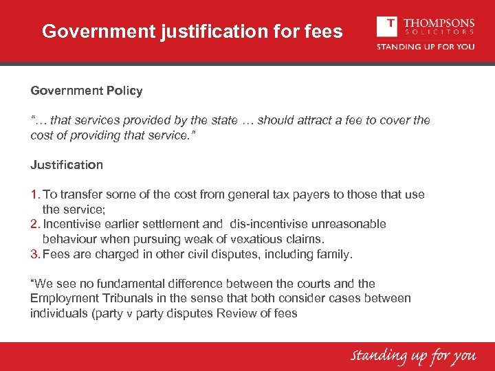 Government justification for fees Government Policy “… that services provided by the state …