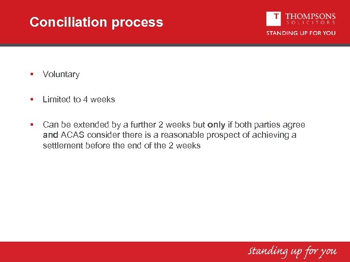 Conciliation process § Voluntary § Limited to 4 weeks § Can be extended by