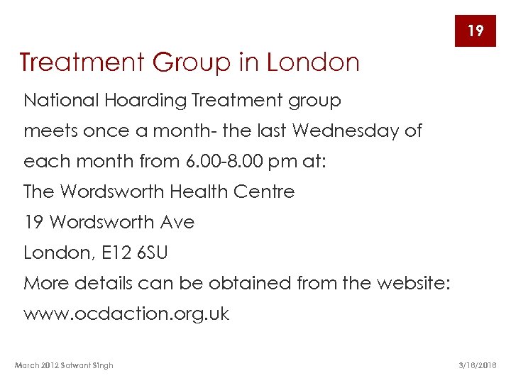19 Treatment Group in London National Hoarding Treatment group meets once a month- the
