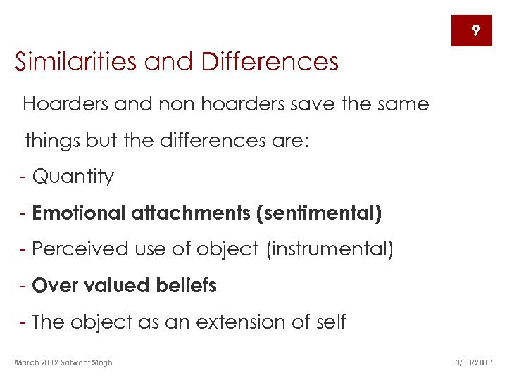 9 Similarities and Differences Hoarders and non hoarders save the same things but the