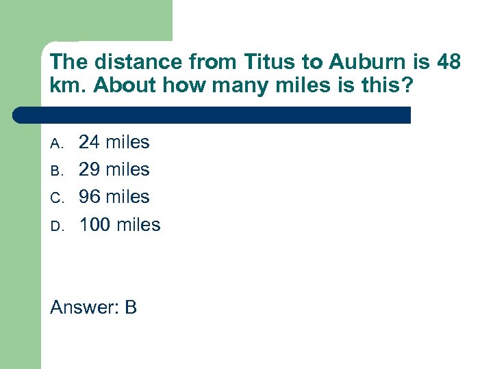 The distance from Titus to Auburn is 48 km. About how many miles is