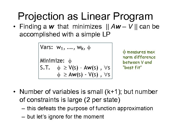 Projection as Linear Program • Finding a w that minimizes || Aw – V
