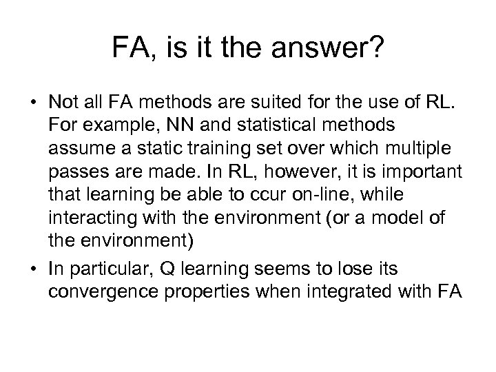 FA, is it the answer? • Not all FA methods are suited for the