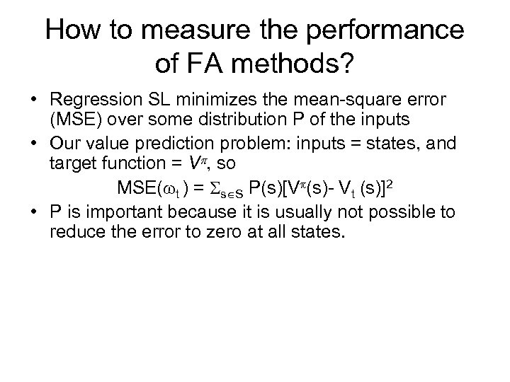 How to measure the performance of FA methods? • Regression SL minimizes the mean-square