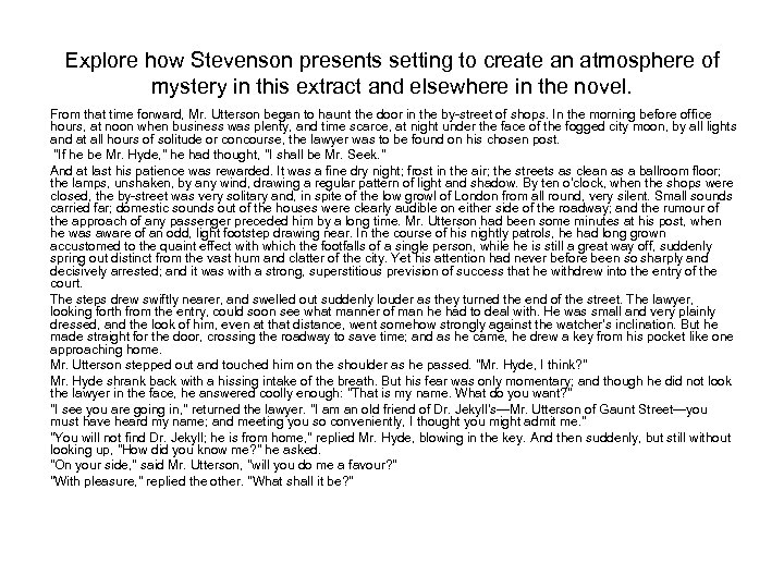 Explore how Stevenson presents setting to create an atmosphere of mystery in this extract