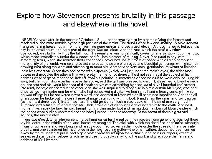 Explore how Stevenson presents brutality in this passage and elsewhere in the novel. NEARLY