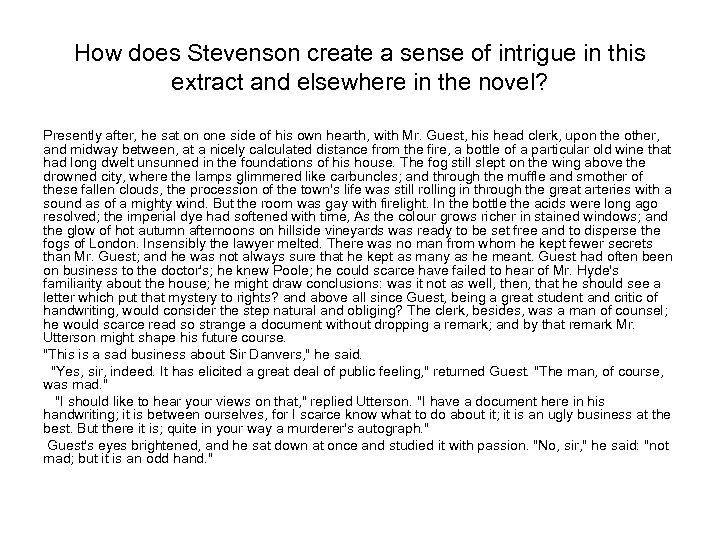 How does Stevenson create a sense of intrigue in this extract and elsewhere in