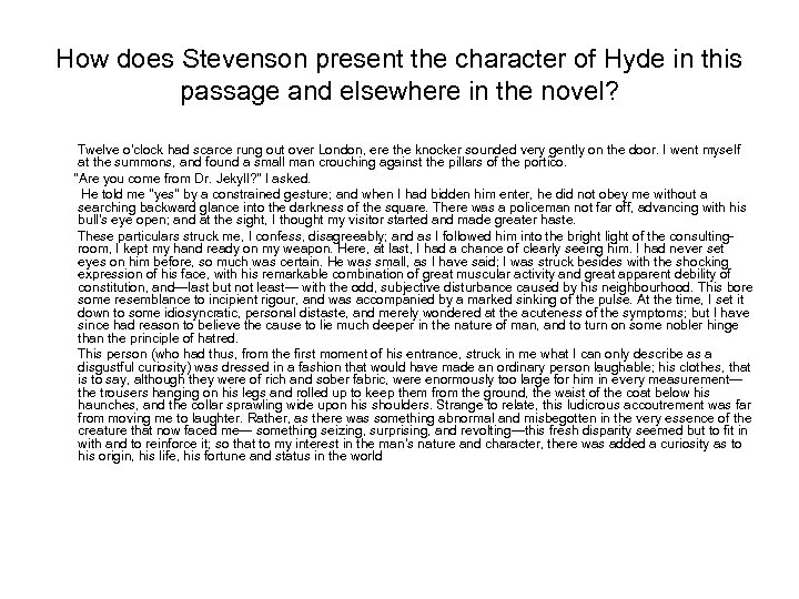 How does Stevenson present the character of Hyde in this passage and elsewhere in