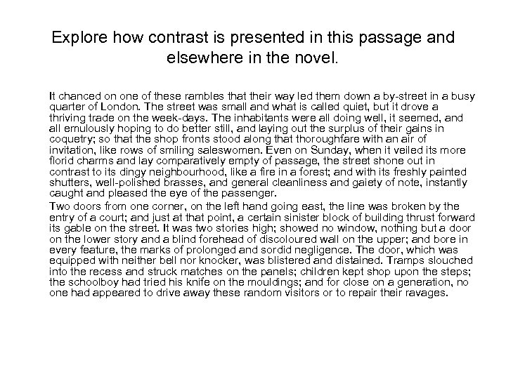 Explore how contrast is presented in this passage and elsewhere in the novel. It