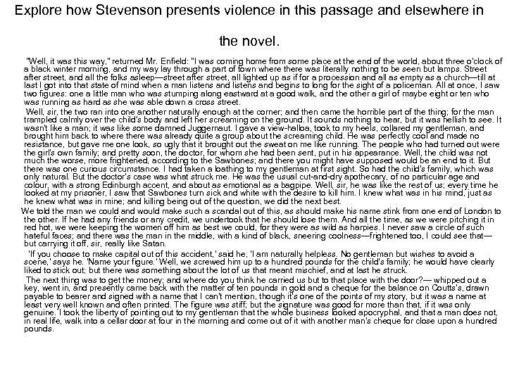 Explore how Stevenson presents violence in this passage and elsewhere in the novel. "Well,