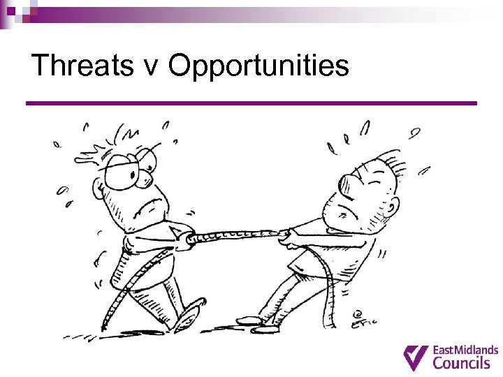 Threats v Opportunities 
