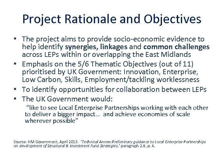 Project Rationale and Objectives • The project aims to provide socio-economic evidence to help