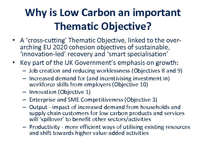 Why is Low Carbon an important Thematic Objective? • A ‘cross-cutting’ Thematic Objective, linked