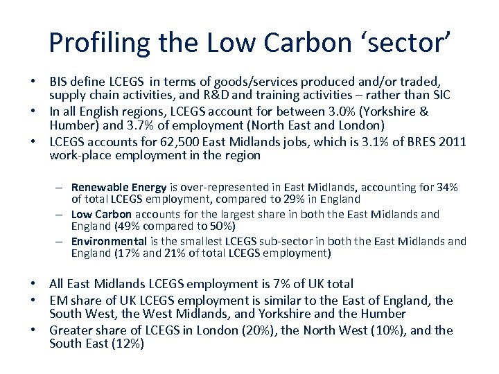 Profiling the Low Carbon ‘sector’ • BIS define LCEGS in terms of goods/services produced