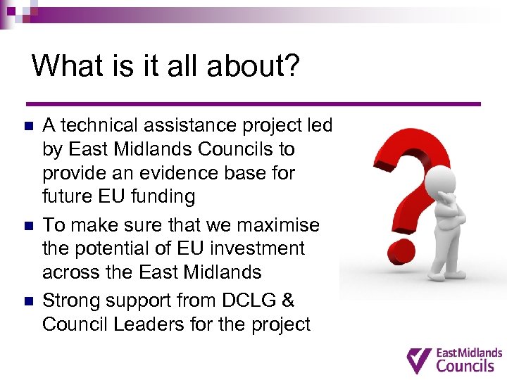 What is it all about? n n n A technical assistance project led by