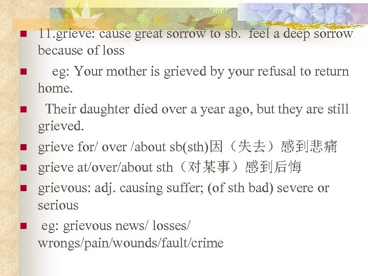 n n n n 11. grieve: cause great sorrow to sb. feel a deep