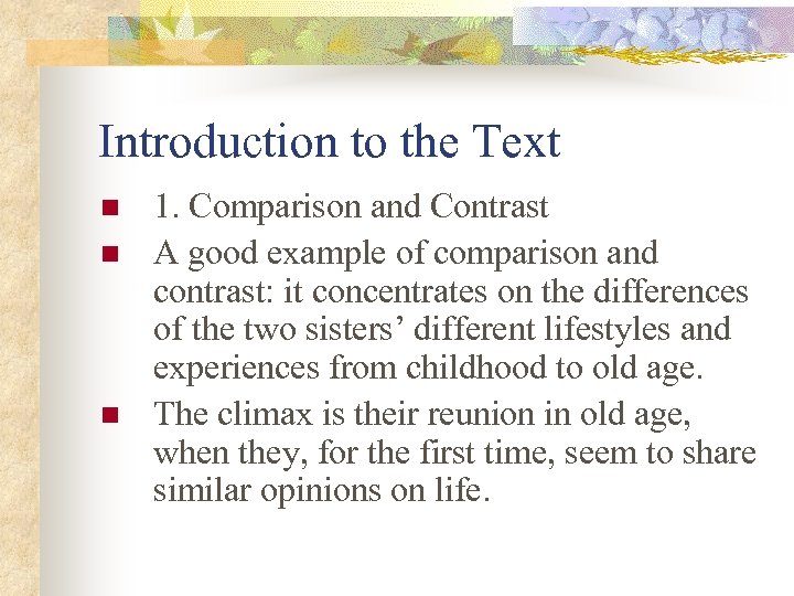 Introduction to the Text n n n 1. Comparison and Contrast A good example