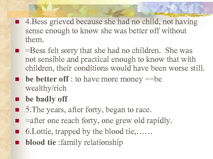 n n n n 4. Bess grieved because she had no child, not having