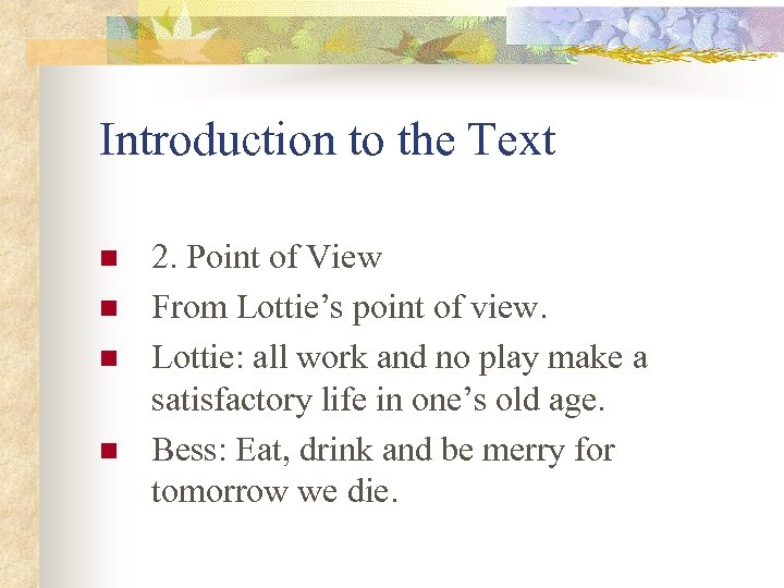 Introduction to the Text n n 2. Point of View From Lottie’s point of