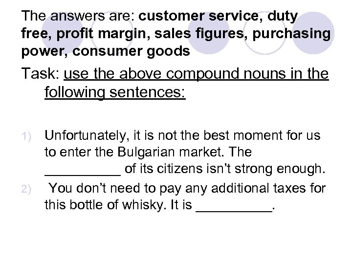The answers are: customer service, duty free, profit margin, sales figures, purchasing power, consumer