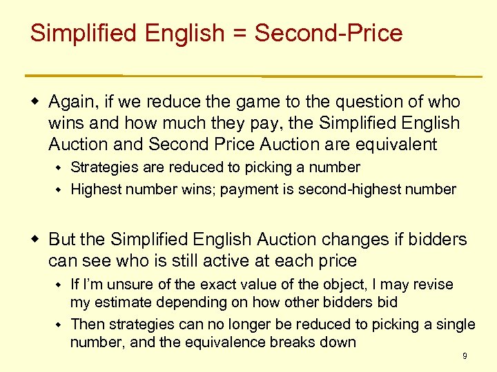 Simplified English = Second-Price w Again, if we reduce the game to the question