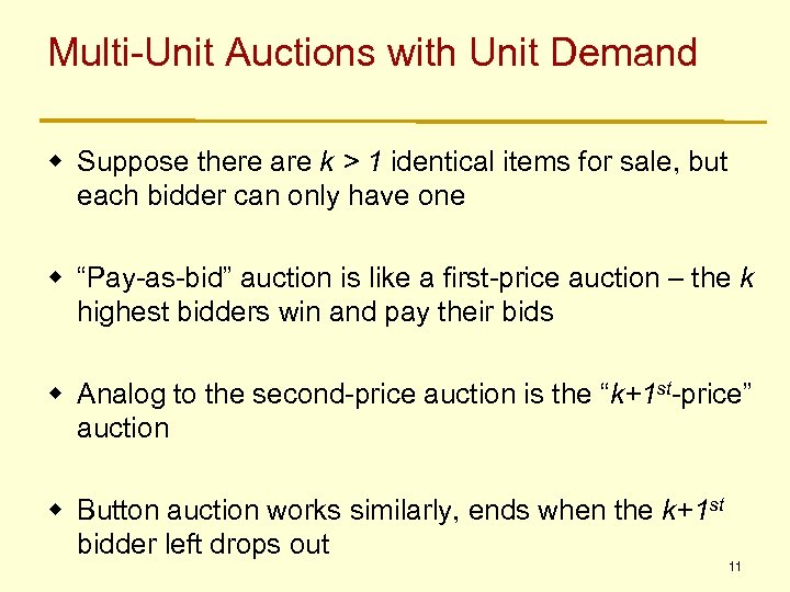 Multi-Unit Auctions with Unit Demand w Suppose there are k > 1 identical items